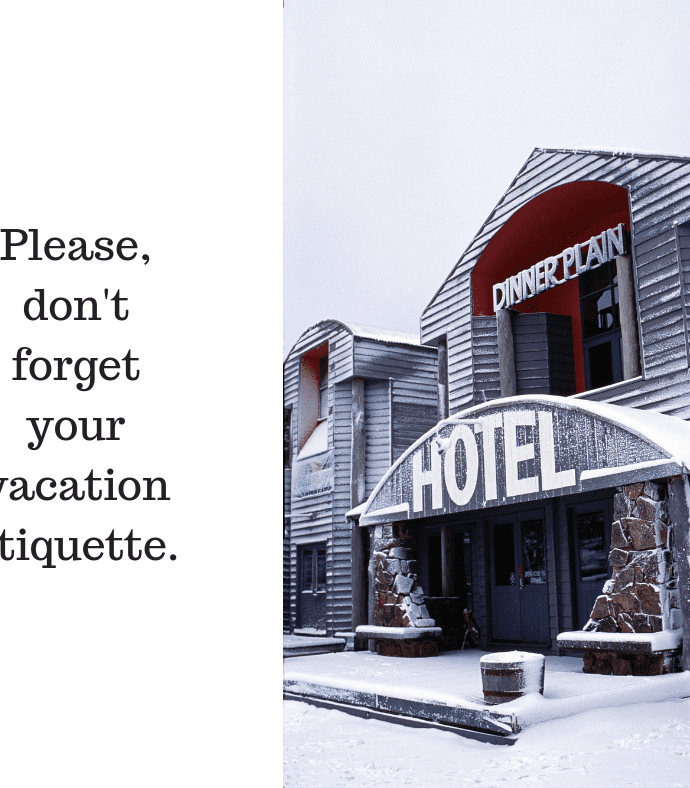 Please, don’t forget to pack your vacation etiquette
