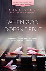 When God doesn’t fix it by Laura Story